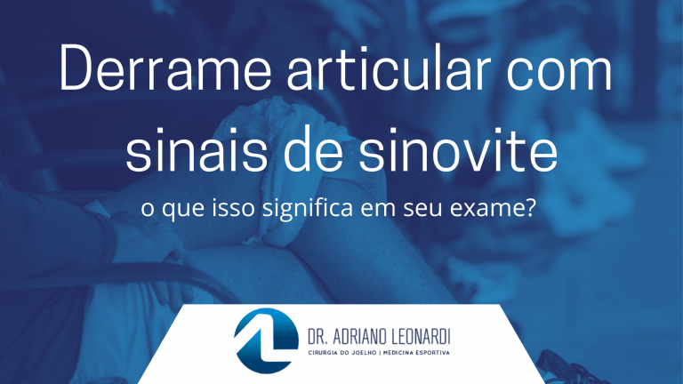 Derrame articular com sinais de sinovite, o que isso significa em seu exame