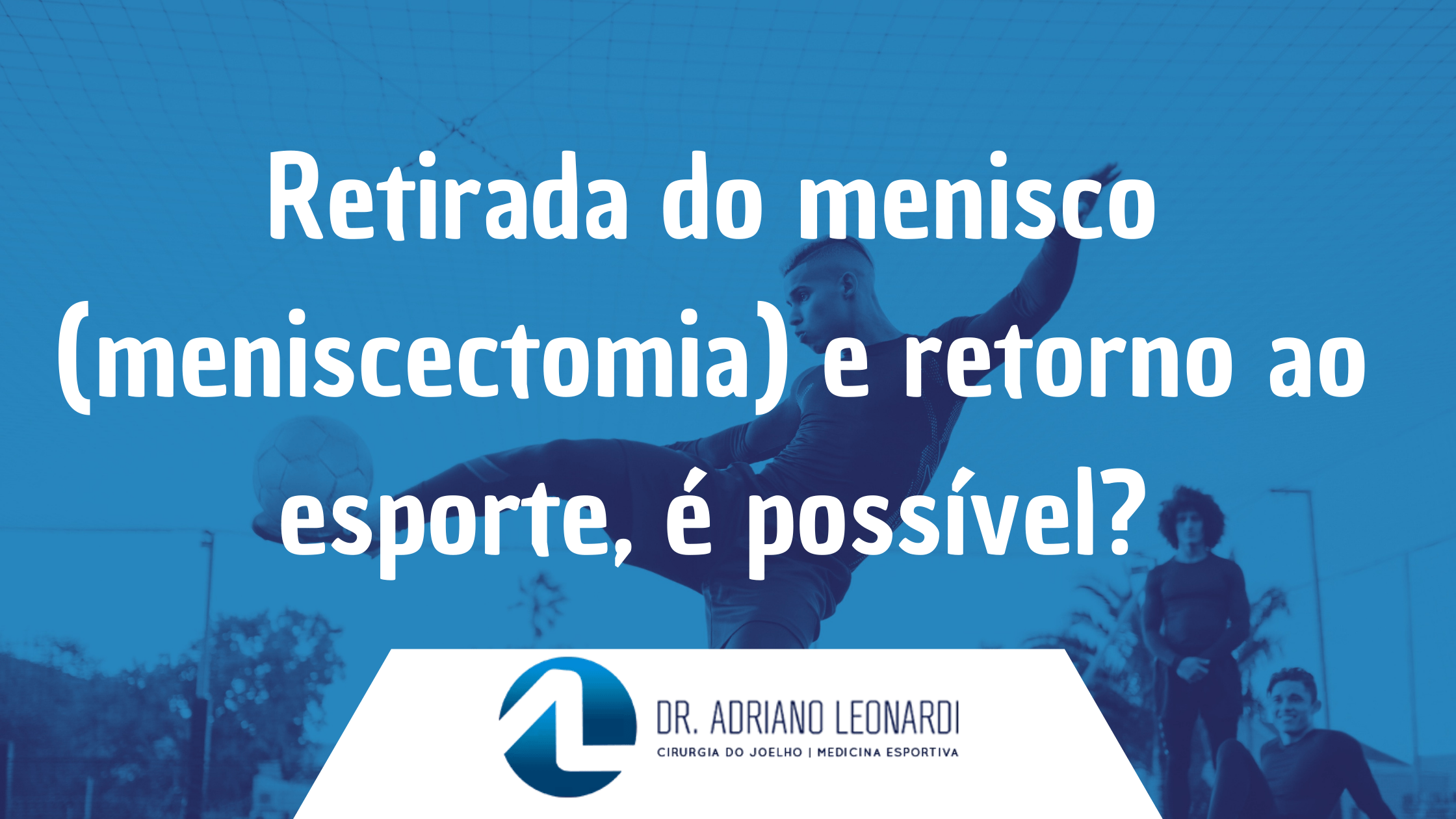 O que fazer no PO de meniscectomia? 