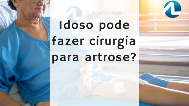 Idoso pode fazer cirurgia para artrose