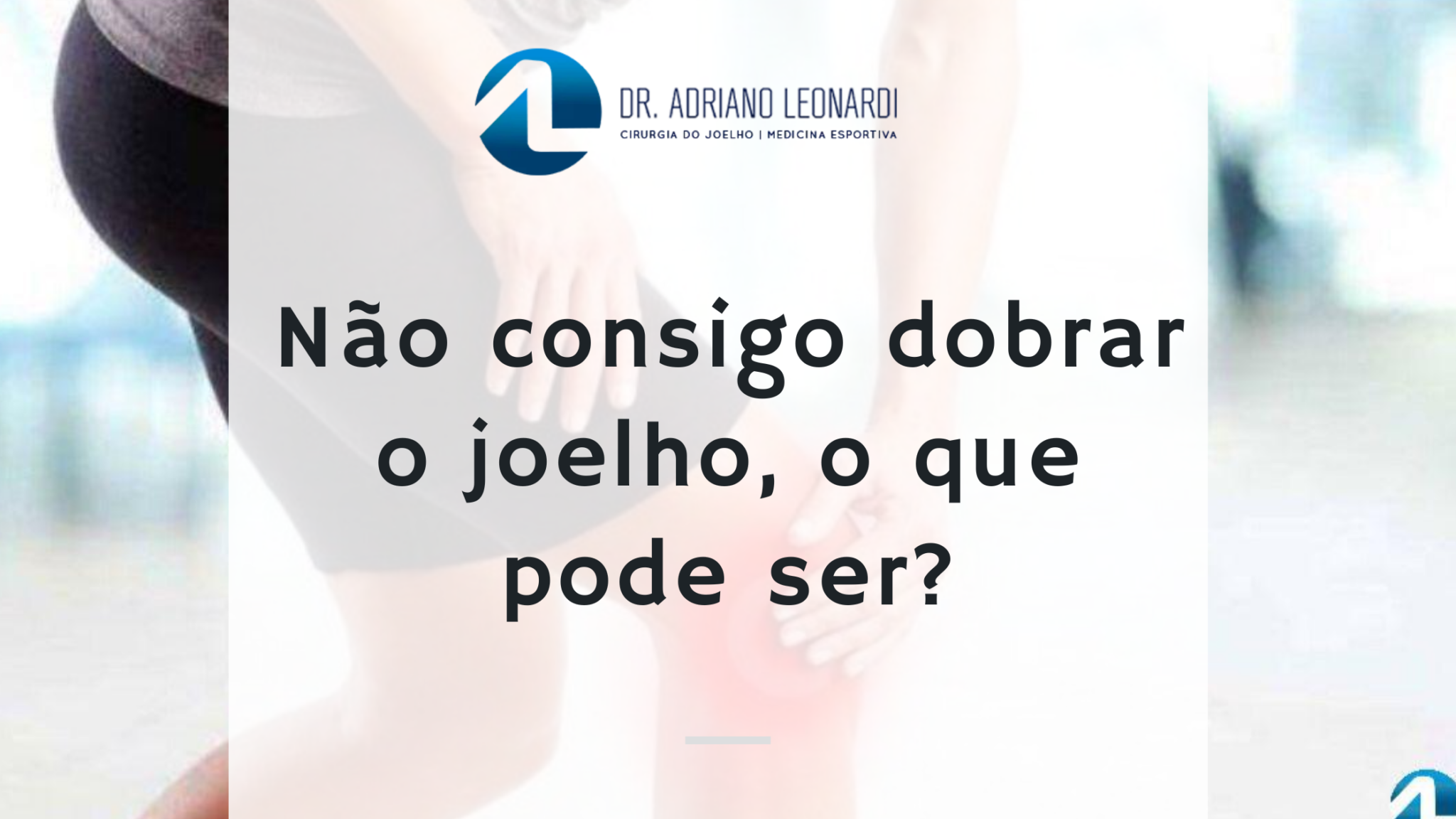 Saiba Tudo Sobre Artrose No Joelho - Especialista Do Joelho | Dr ...