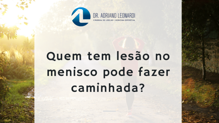 Quem tem lesão no menisco pode fazer caminhada