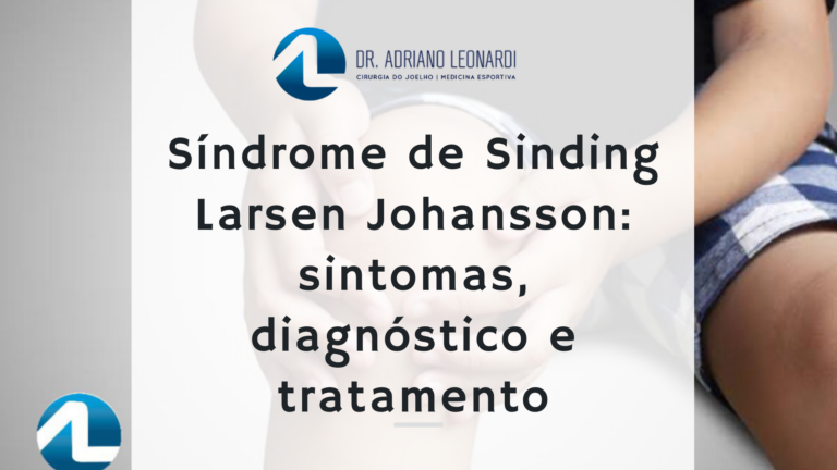 Síndrome de Sinding Larsen Johansson: sintomas, diagnóstico e tratamento
