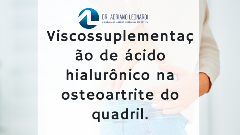 Viscossuplementação de ácido hialurônico na osteoartrite do quadril.