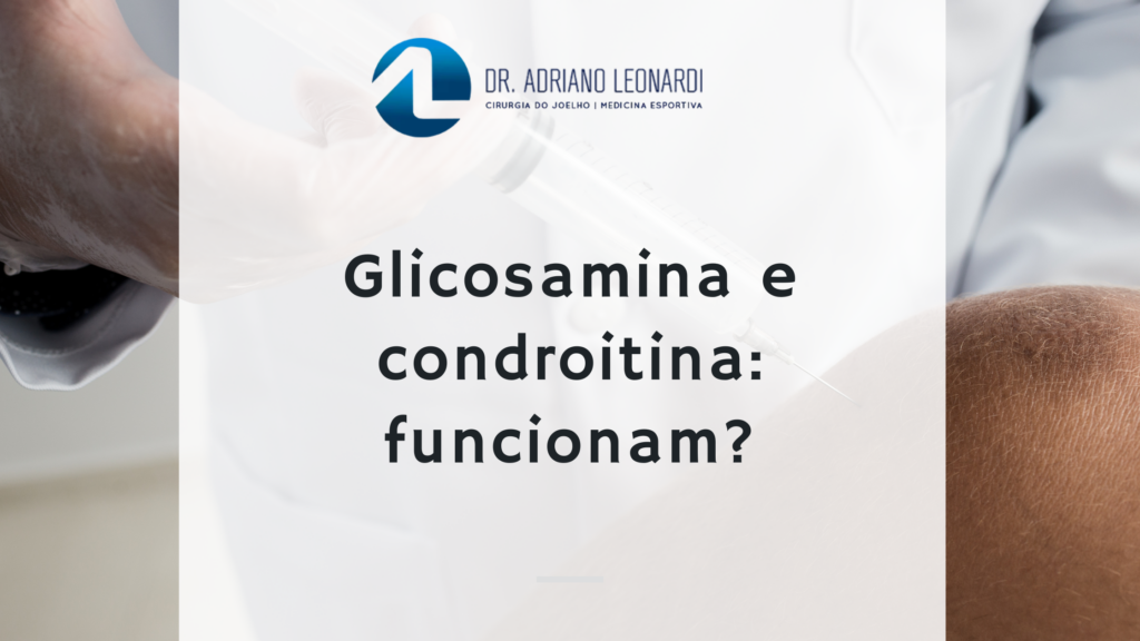 GLICOSAMINA E CONDROITINA: Funcionam? - Especialista do Joelho | Dr ...