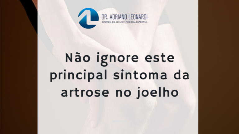NÃO IGNORE ESTE PRINCIPAL SINTOMA DA ARTROSE NO JOELHO