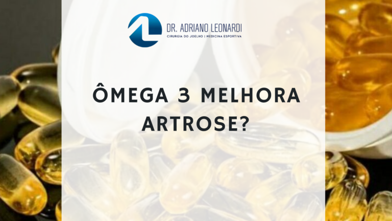 O ÔMEGA 3 MELHORA ARTROSE
