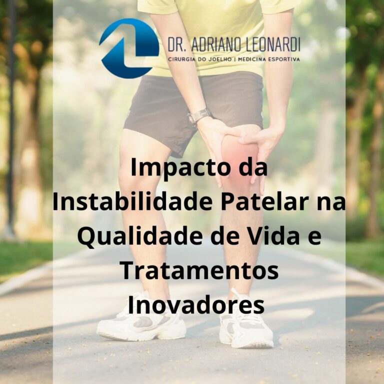 IMPACTO DA INSTABILIDADE PATELAR NA QUALIDADE DE VIDA E TRATAMENTOS INOVADORES