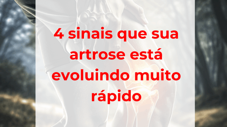 4 sinais que sua artrose está evoluindo muito rápido