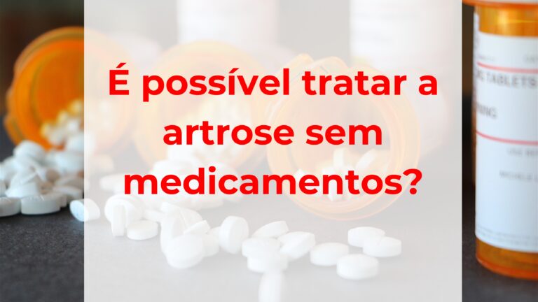É possível tratar a artrose sem medicamentos?